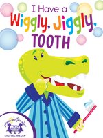 I Have a Wiggly, Jiggly, Tooth